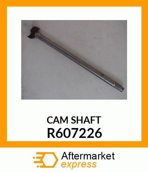 CAM SHAFT R607226