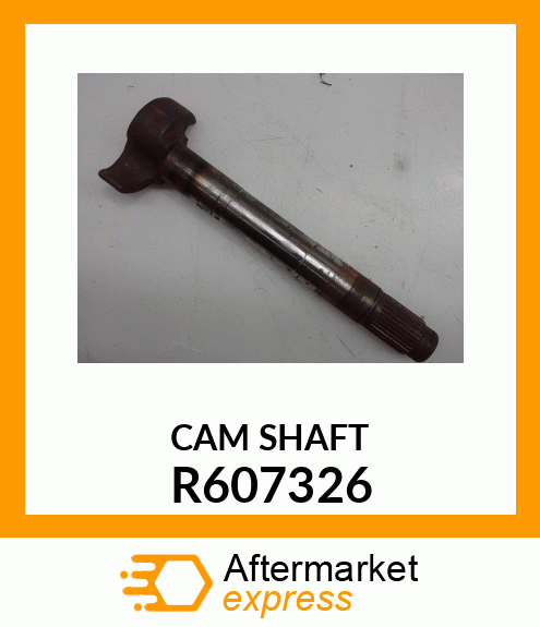 CAM SHAFT R607326