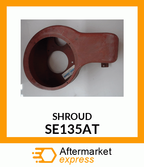 SHROUD SE135AT