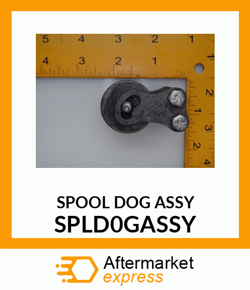 SPOOL DOG ASSY SPLD0GASSY