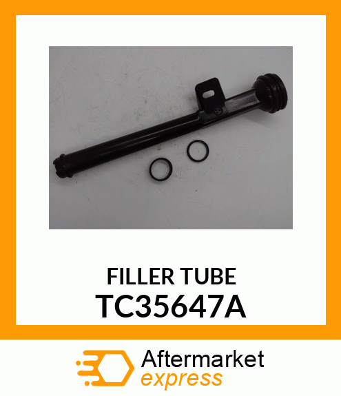 FILLER TUBE TC35647A