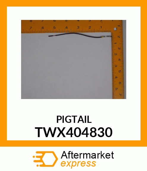 PIGTAIL TWX404830