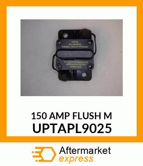 150 AMP FLUSH M UPTAPL9025