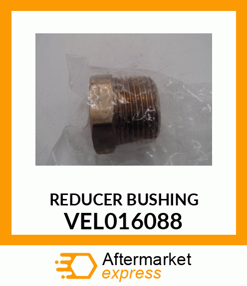 REDUCER BUSHING VEL016088