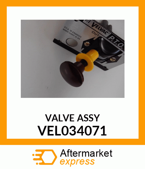 VALVE ASSY VEL034071