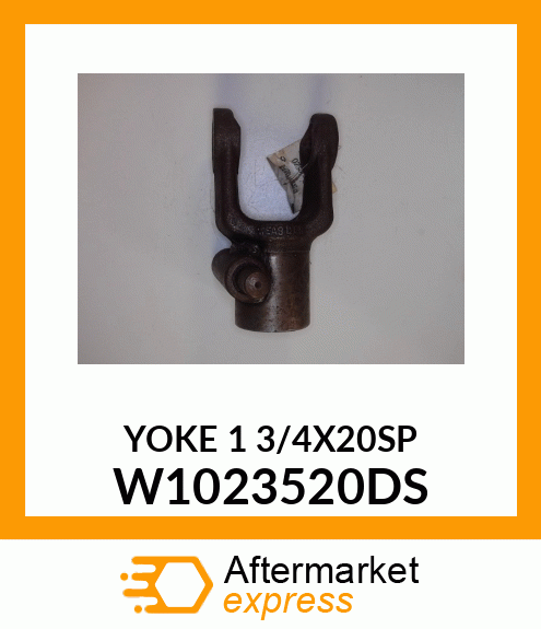 YOKE 1 3/4X20SP W1023520DS