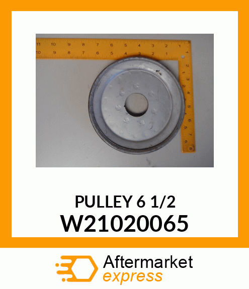 PULLEY 6 1/2 W21020065