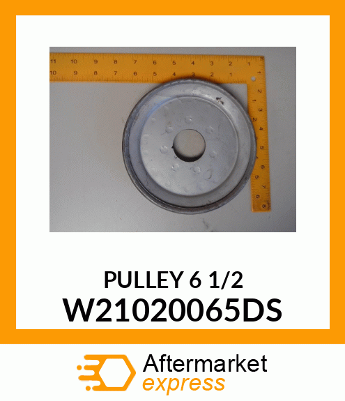 PULLEY 6 1/2 W21020065DS