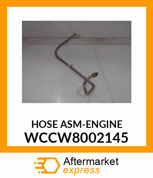 HOSE ASM-ENGINE WCCW8002145