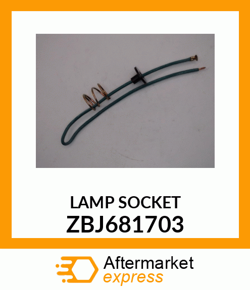 LAMP SOCKET ZBJ681703