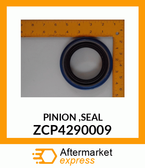 PINION ,SEAL ZCP4290009