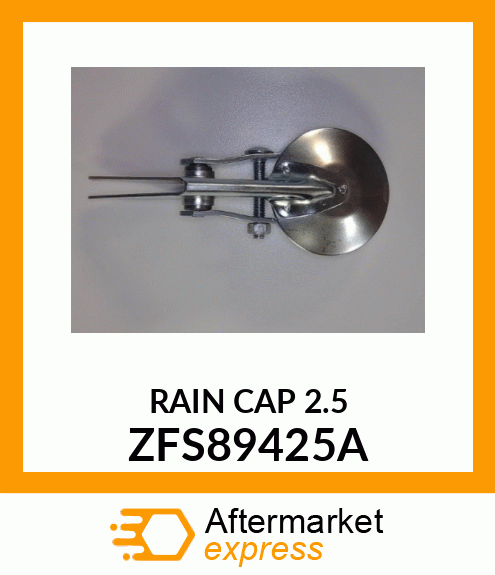 RAIN CAP 2.5 ZFS89425A