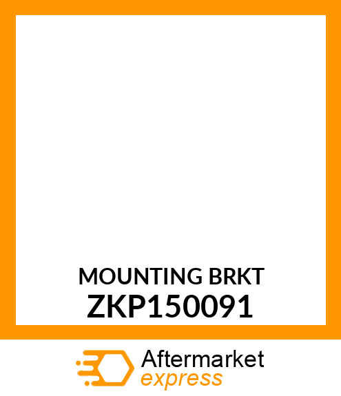 MOUNTING BRKT ZKP150091