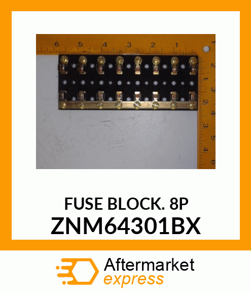 FUSE BLOCK 8P ZNM64301BX