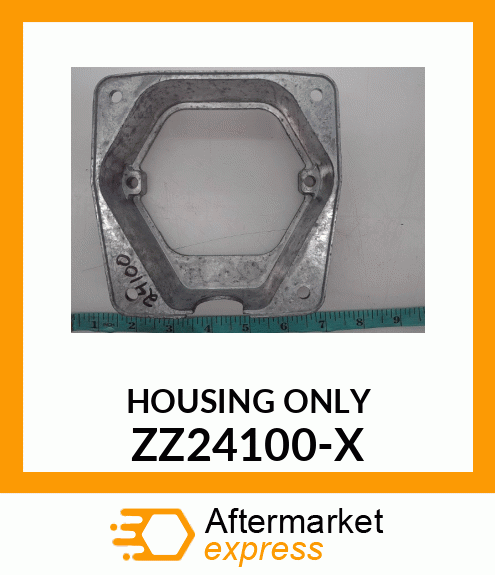 HOUSING ONLY ZZ24100-X