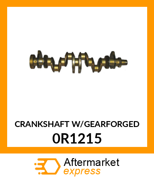 CRANKSHAFT W/GEARFORGED 0R1215