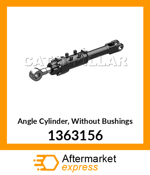 ANGLE CYLINDER (W/OUT BUSHINGS) 1363156