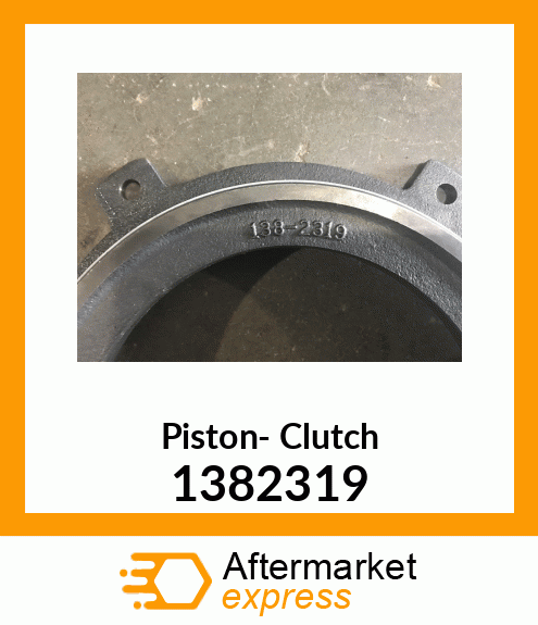 Piston- Clutch 1382319