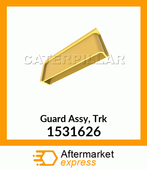 Guard Assy, Trk 1531626