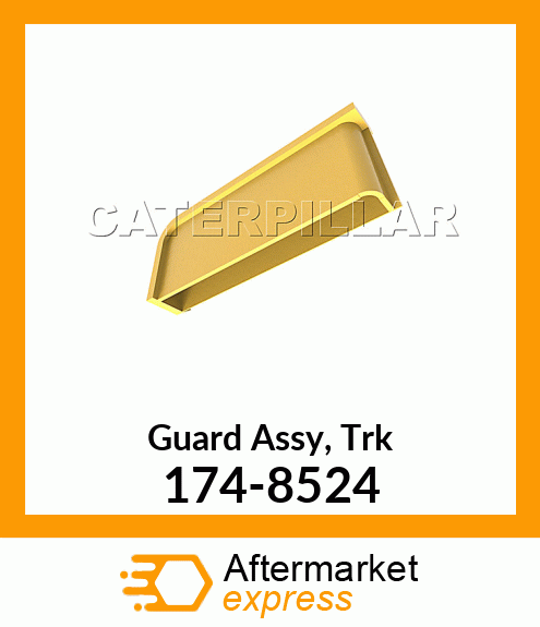 Guard Assy, Trk 174-8524