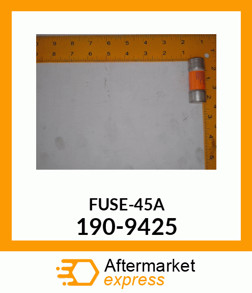 FUSE-45A 190-9425