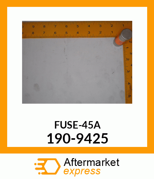 FUSE-45A 190-9425