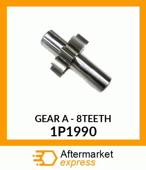 GEAR A - 8TEETH 1P1990