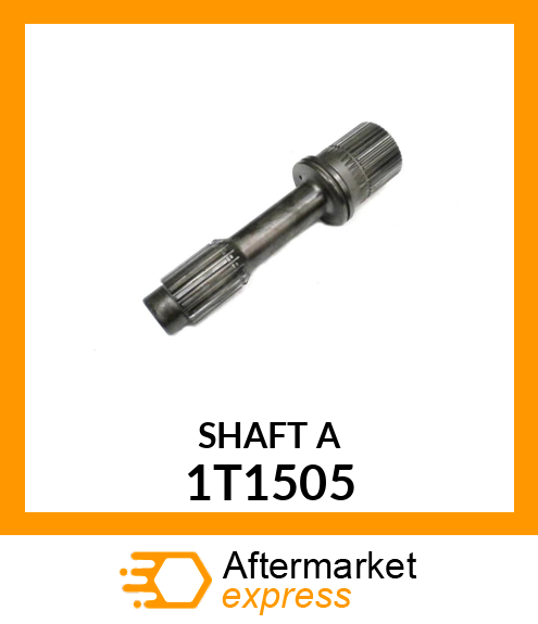 SHAFT A 1T1505