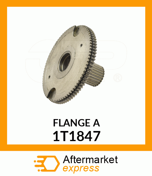 FLANGE A DOES NOT INCLUDE 2-1T 1T1847