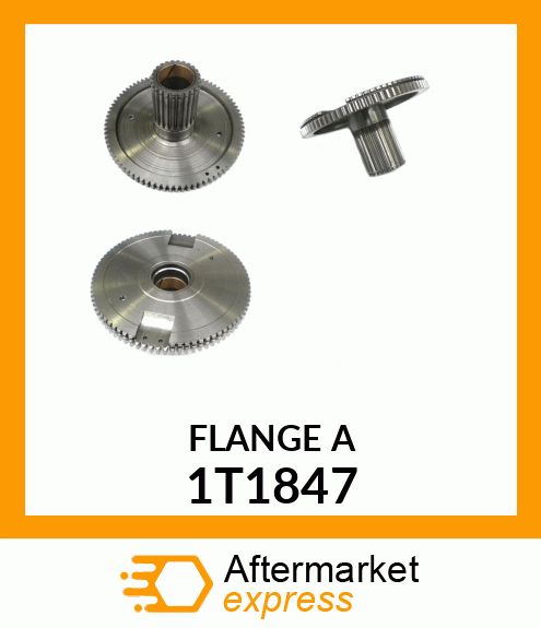 FLANGE A DOES NOT INCLUDE 2-1T 1T1847