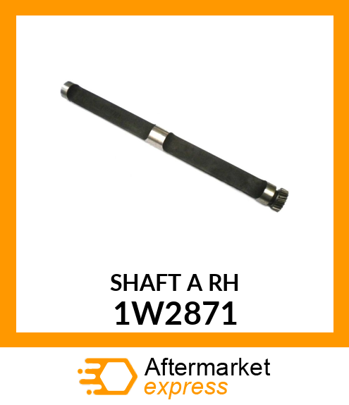 SHAFT ASSY-RH 1W2871