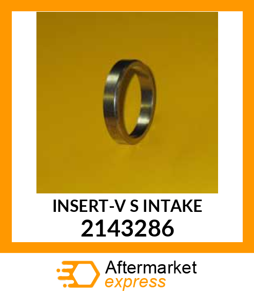 INSERT-V S INTAKE 2143286
