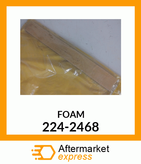 FOAM 224-2468