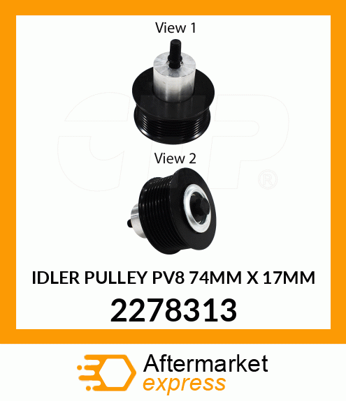 IDLER PULLEY PV8 74MM X 1 2278313