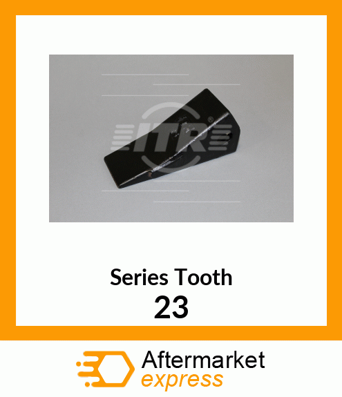 23 Series Tooth 23