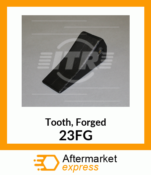 Tooth, Forged 23FG