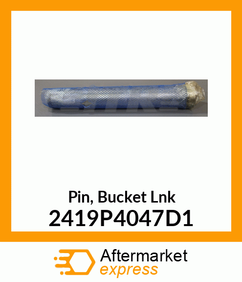 Pin, Bucket Lnk 2419P4047D1