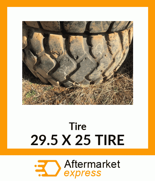 Tire 29.5 X 25 TIRE