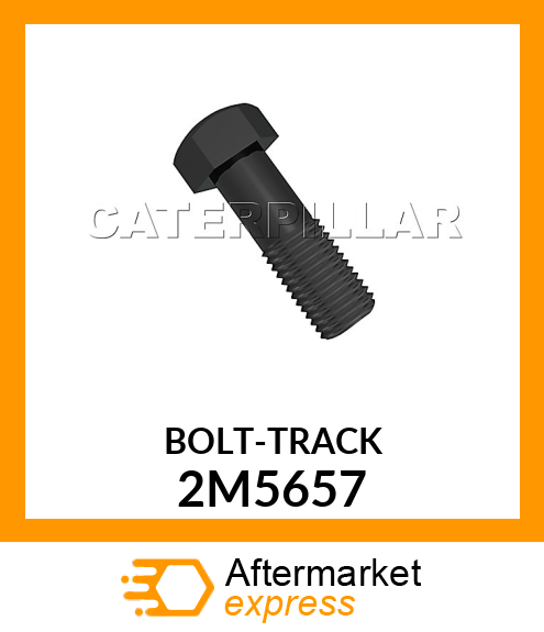 BOLT - TRACK 1" D9 2M5657