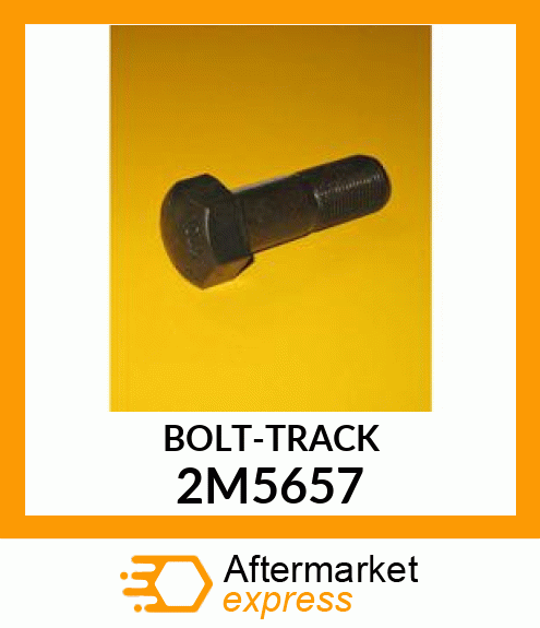 BOLT - TRACK 1" D9 2M5657