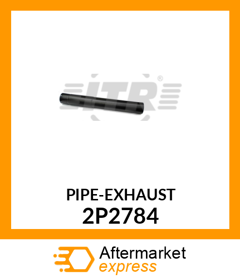 PIPE A 2P2784