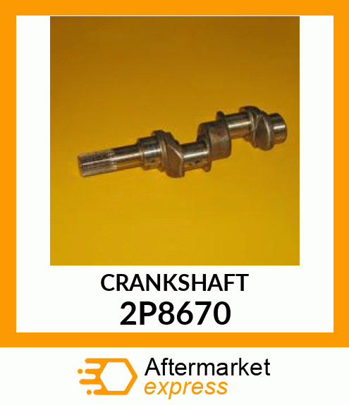 CRANKSHAFT 2P8670