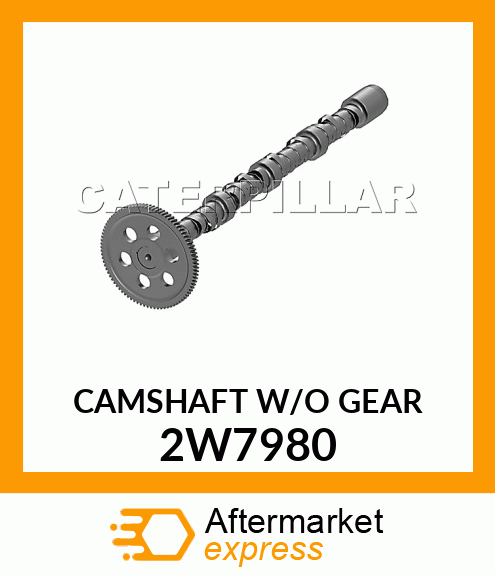 CAMSHAFT W/O GEAR 2W7980