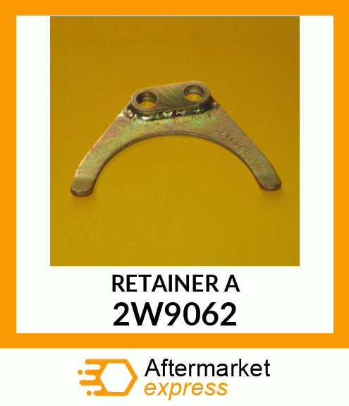 RETAINER A 2W9062