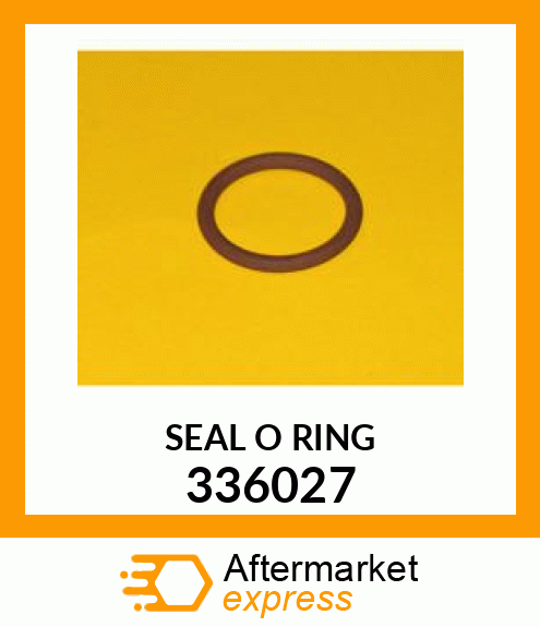 SEAL O RING 336027