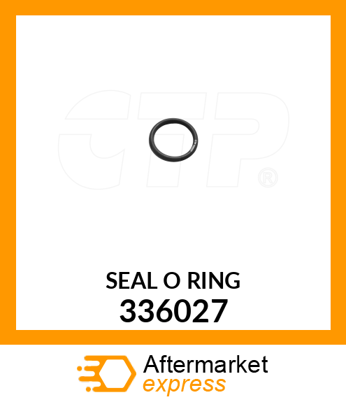 SEAL O RING 336027