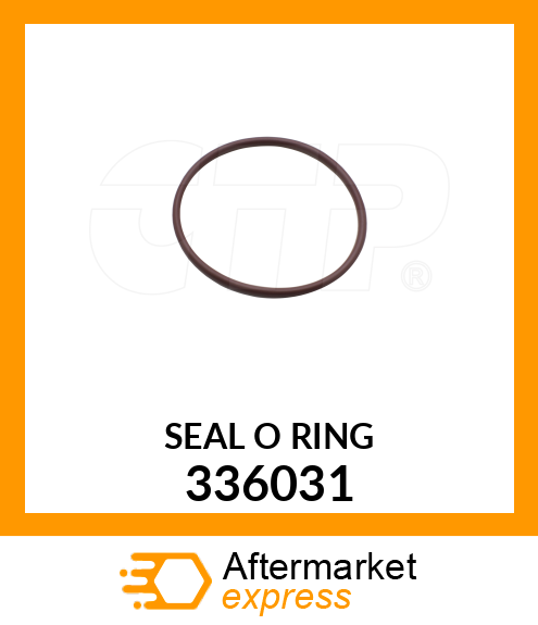 SEAL O RING 336031