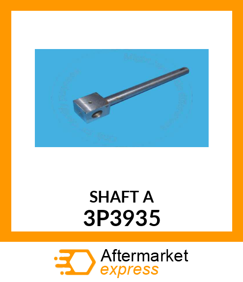 SHAFT A 3P3935