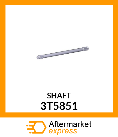 SHAFT 3T5851