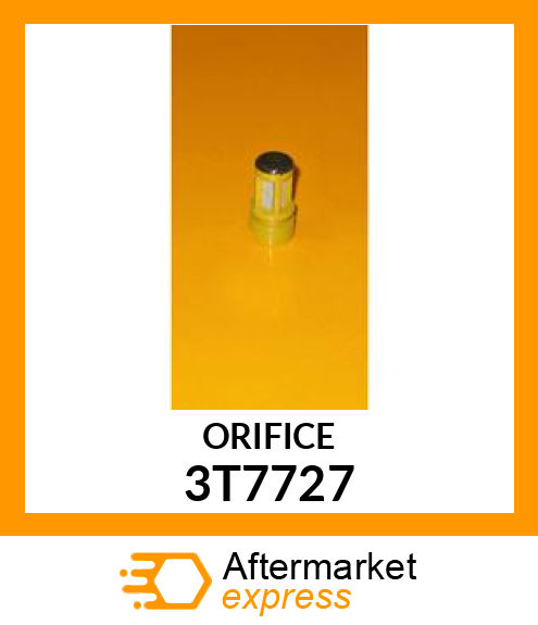 ORIFICE 3T7727